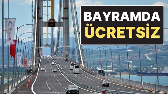 9 Günlük Ramazan Bayramı Boyunca Köprü ve Otoyollar Ücretsiz Olacak