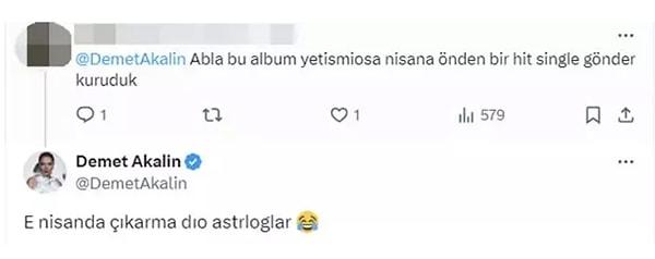 Nisan ayında albüm çıkartacağı söylenen Demet Akalın'ın 6.7 milyon takipçili X hesabından bir hayranına verdiği cevap yine ve yeniden çok konuşuldu!