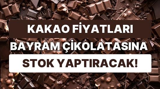 Ramazan'a Değil Ama Kurban'a: Kakao Fiyatları Bayram Çikolatasını Stok Yaptıracak!
