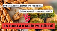 Mutfağımızın Kara Deliği mi Gurme İşi mi? Sosyal Medyada Ev Baklavası Polemiği Alev Aldı