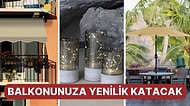 Balkonunuzu Yaza Hazırlayacak Birbirinden Güzel 13 Ürün