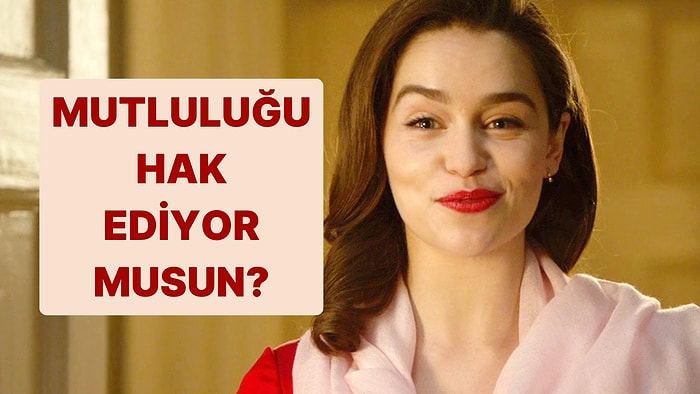 Mutluluğu Hak Ediyor musun?