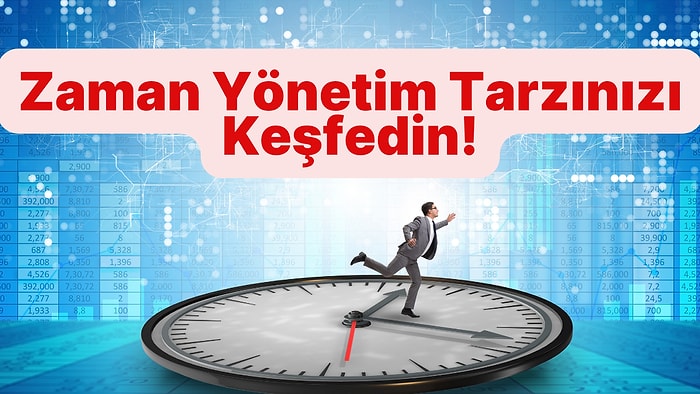 Hangi Zaman Yönetimi Tarzı Size En Yakın?