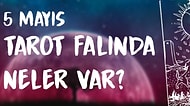 Tarot Falına Göre 5 Mayıs Pazar Günü Senin İçin Nasıl Geçecek?