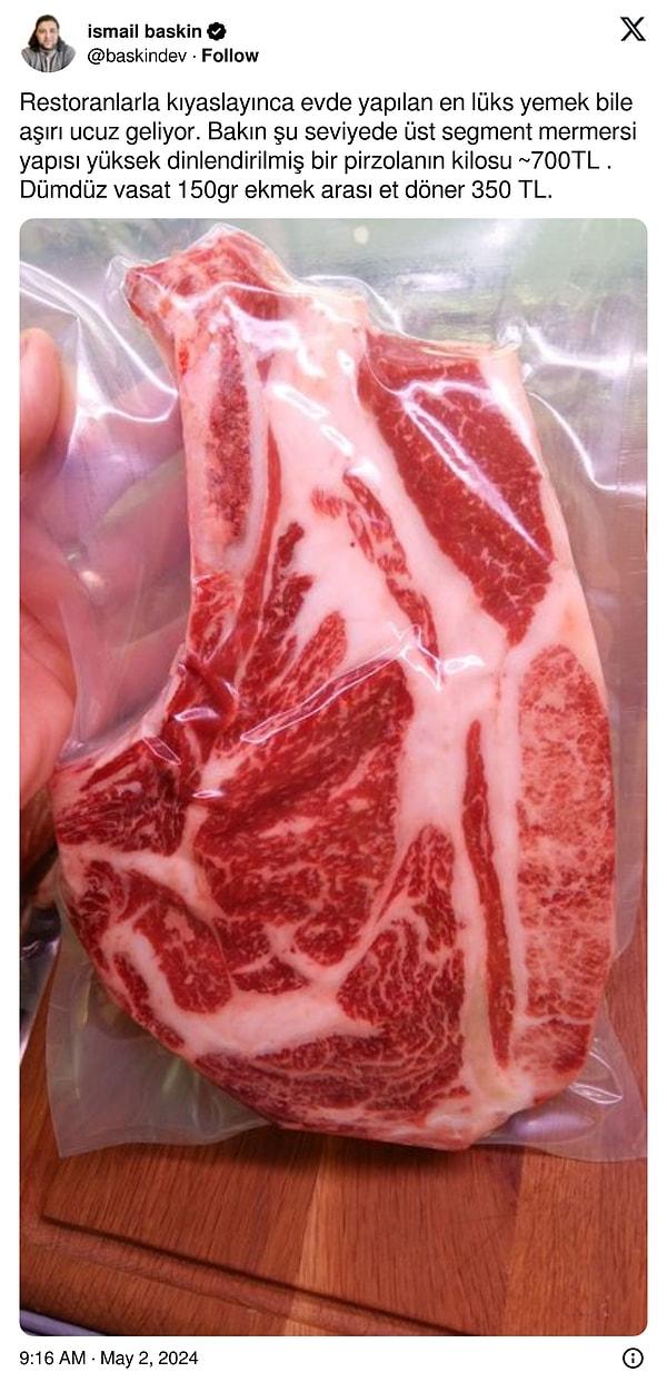 Bir Twitter (X) kullanıcısı bu duruma 'üst segment' dediği bir kırmızı etin fotoğrafını paylaşarak değindi. Satın aldığı pirzolanın kilo fiyatının da 700 TL olduğunu dile getirdi.