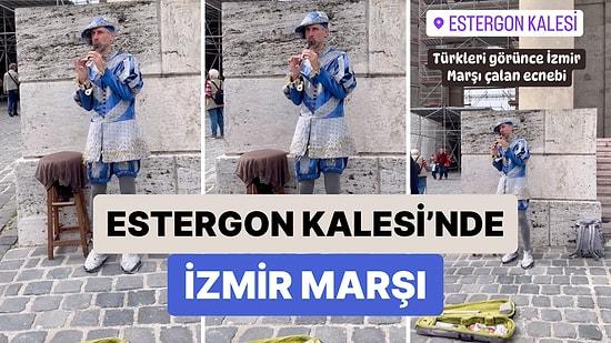 Estergon Kalesinin Önündeki Bir Müzisyen Ziyaretçilerin Türk Olduğunu Öğrenince İzmir Marşı Çaldı