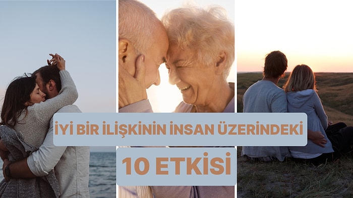 Sevilen İnsan Güzelliği Diye Bir Şey Gerçekten Var: İyi Bir İlişkinin İnsana 10 Etkisi