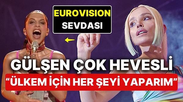 Gülşen'den Eurovision İçin Hevesli Çıkış