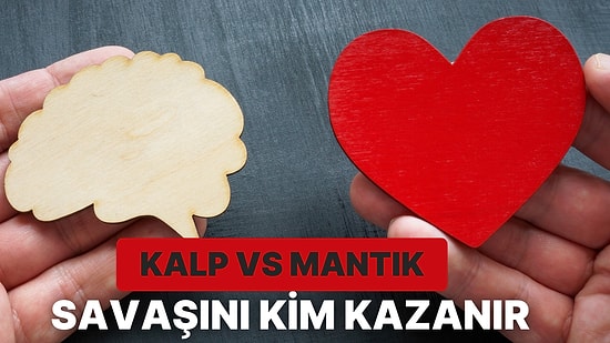 Kalbi ve Mantığı Arasında Kalanlar İçin Rehber Olabilecek 10 Tavsiye