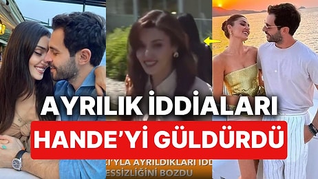 Hakan Sabancı'yla Ayrılık İddiaları Sorulan Hande Erçel Aşkın Devam Ettiğini İğneleyerek Belli Etti