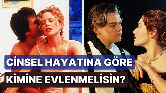 Cinsel Hayatına Göre Sen Nasıl Biriyle Evlenmelisin?