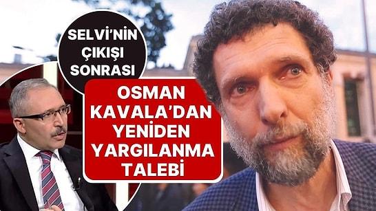 Selvi'nin Çıkışı Sonrası Osman Kavala'dan 'Yeniden Yargılanma' Talebi: 'Adalet Herkes İçin Değerlidir'