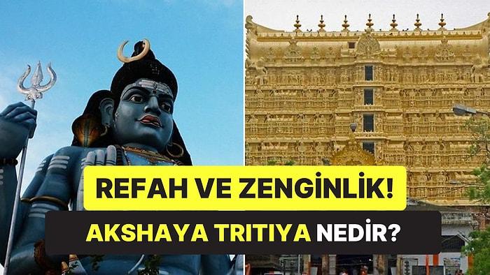10 Mayıs Bereket Günü Olarak da Adlandırılan Festival "Akshaya Tritiya" Nedir? Ne Yapılmalıdır?