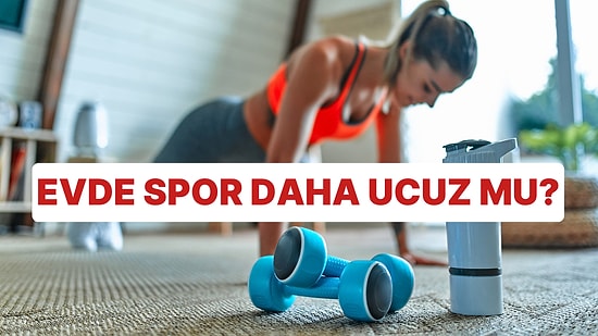 Evde Spor Yapmanın Maliyeti Ne Kadar?