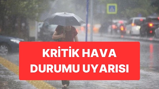 Meteoroloji’den Kritik Uyarı: Tüm Yurtta Yağmur Etkili Olacak