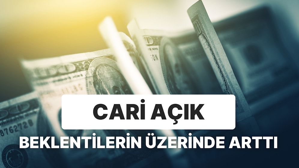 Cari Açık Beklentilerin Üzerinde Oldu: Net Hata Noksan Arttı