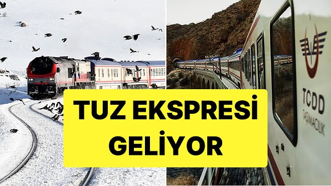 Meşhur Doğu Ekspresinin Ardından Şimdi de Tuz Ekspresi Geliyor