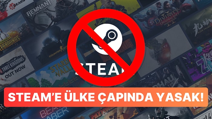 Beterin Beteri Var: Steam Bir Ülkede Tamamen Yasaklandı