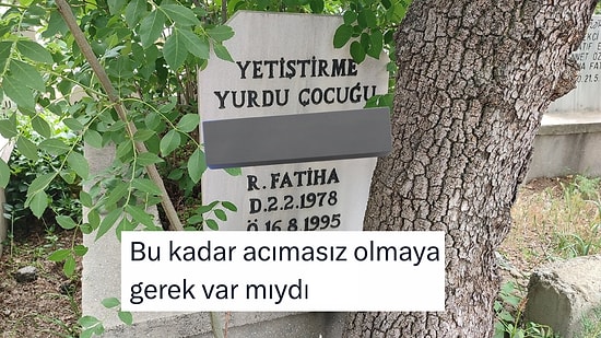 Sosyal Medyada Yayılan "Yetiştirme Yurdu Çocuğu" İsimli Mezar Taşı İçimizi Burktu