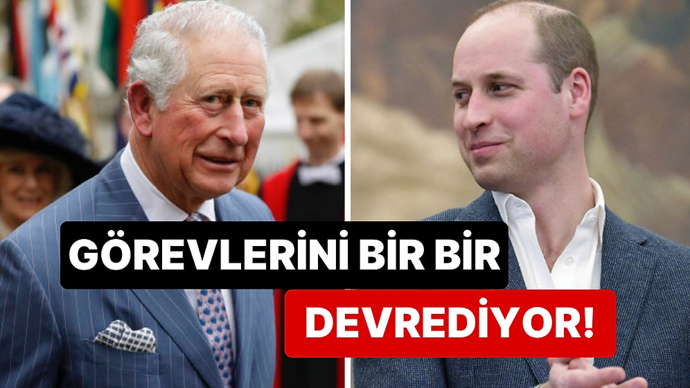 Taht William'a mı Kaldı? Kanser Tedavisi Gören Kral Charles'ın Görevlerini Bir Bir Oğluna Devrettiği Öğrenildi