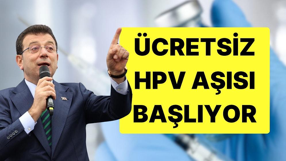 İBB Başkanı Ekrem İmamoğlu Ücretsiz HPV Aşısının Başlayacağını Duyurdu
