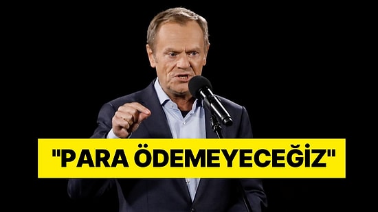 Polonya Başkanı Donald Tusk, Ülkenin Kapısını Sığınmacılara Kapattı: ''Hiçbir Şey İçin Para Ödemeyeceğiz''