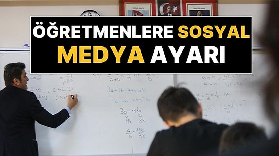 Öğretmenlere Sosyal Medyada Fotoğraf Ayarı: Argo Sözlere Artık Maaş Cezası Verilecek!