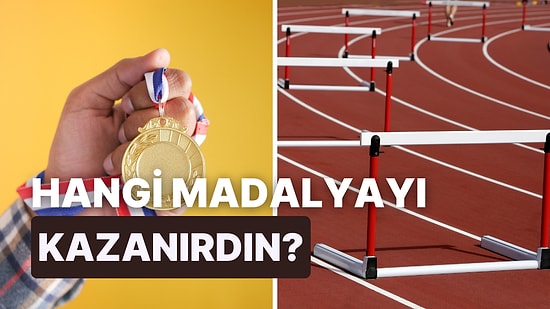 Sen Olimpiyatlarda Yarışsan Hangi Dalda Madalya Kazanırdın?
