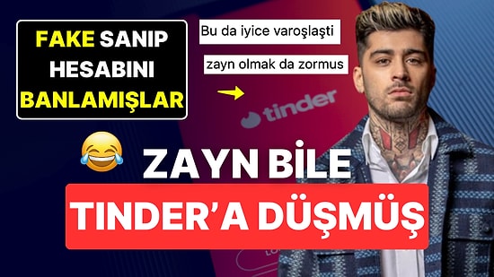 Tinder Kullanmayı Deneyen Zayn Malik Kullanıcılar Tarafından Fake Sanılınca Ban Üstüne Ban Yemiş