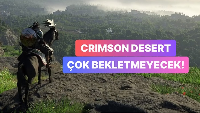 Gerçek Hayattan Daha Gerçek Grafikleriyle Dikkat Çeken Crimson Desert'in Çıkış Tarihi Sızdırıldı