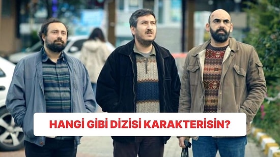 Sen Hangi Gibi Karakterisin?