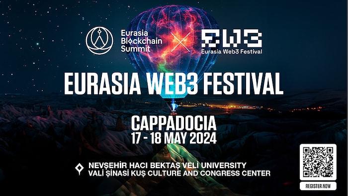 Eurasia Blockchain Summit, 2024'te "Avrasya Web3 Festivali" Konseptiyle Kapadokya'da Kapılarını Açıyor