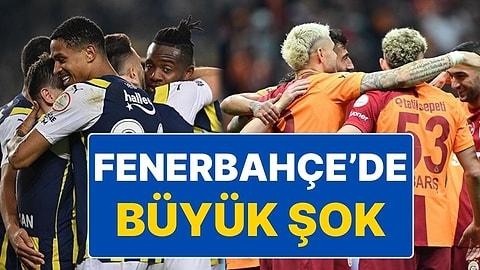 Galatasaray - Fenerbahçe Maçı Öncesi Fenerbahçe’ye 4 Kötü Haber Birden