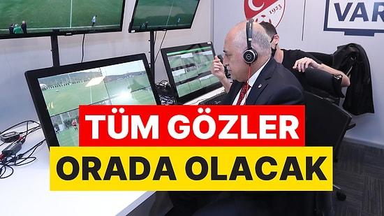 TFF Galatasaray - Fenerbahçe Derbisinin VAR Hakemini Açıkladı!