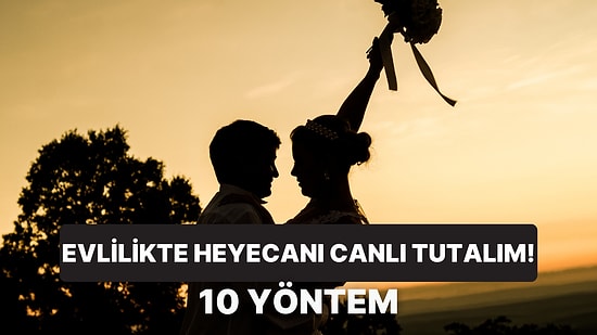 Uzun Süre Evli Kalanlardan Yeni Evli Çiftlere: İlişkinizdeki Heyecanı Hep Sürdürmeniz İçin 10 Tavsiye