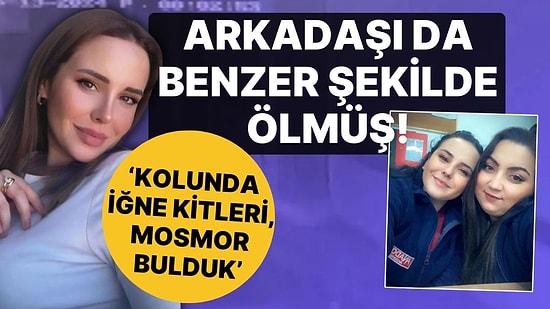 Selen Hemşirenin Şüpheli Ölümü Sonrası Dikkat Çeken Ayrıntı: Arkadaşı da Benzer Şekilde Ölmüş!