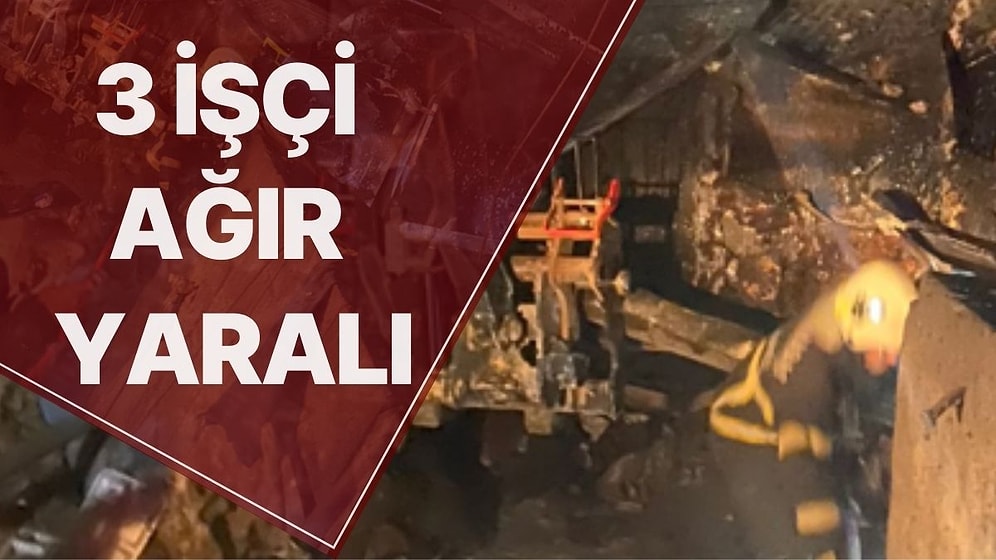 Boya Fabrikasında Buhar Kazanı Patladı: 3 İşçi Ağır Yaralı