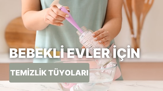 Pamuklara Sarıp Sarmaladığınız Bebeğiniz İçin 10 Temizlik Tüyosu