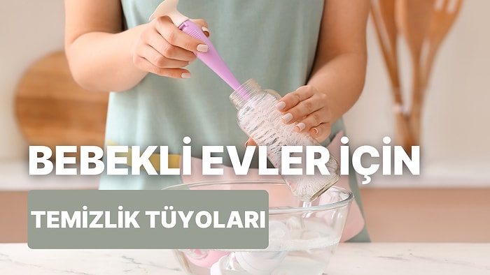 Pamuklara Sarıp Sarmaladığınız Bebeğiniz İçin 10 Temizlik Tüyosu