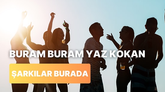 Sesi Köklemeye Yavaştan Başlayalım: Buram Buram Yaz Kokan 12 Şarkı