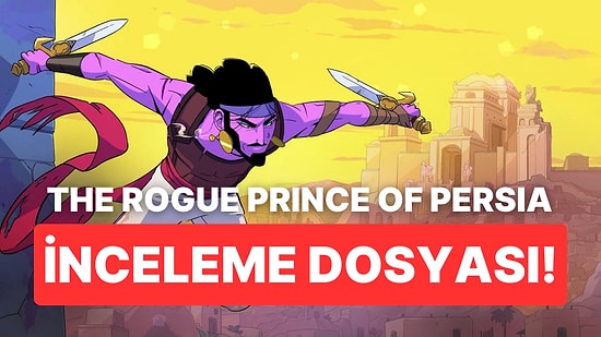 The Rogue Prince of Persia Erken Erişim İncelemesi: Dead Cells Geliştiricilerinden Yeni Oyun