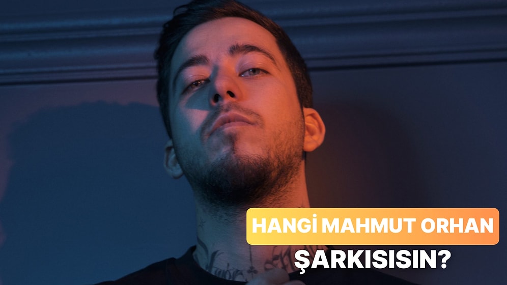 Sen Hangi Mahmut Orhan Parçasısın?