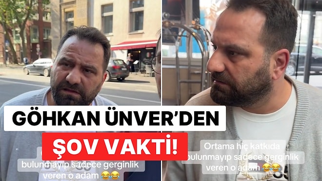 Gökhan Ünver Yine Yaptı Yapacağını: Hepimizin Tekte Tanıyacağı O Sinir Küpü!