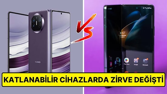 2024 Yılının En Çok Satan Katlanabilir Akıllı Telefonları Belli Oldu: Huawei, Samsung'u Zirveden Düşürdü!