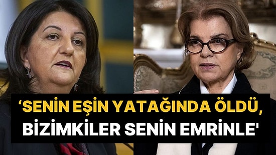 Pervin Buldan’dan, Tansu Çiller’i Kızdıracak Paylaşım: 'Senin Eşin Yatağında Öldü, Bizimkiler Senin Emrinle'
