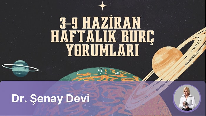 3 – 9 Haziran 2024 Haftalık Burç Yorumları