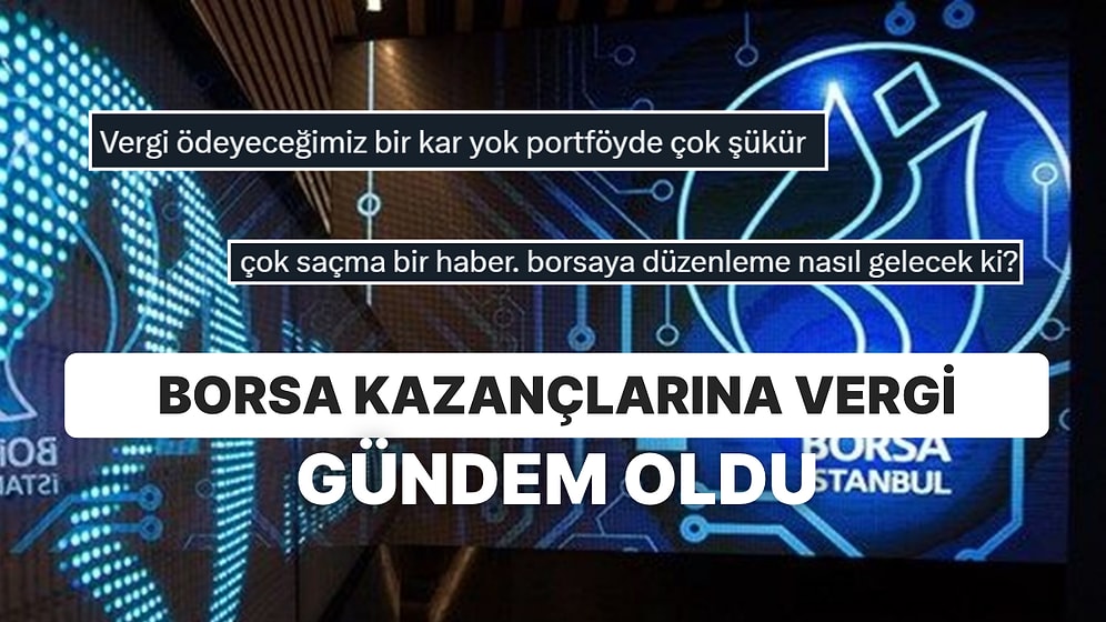 Borsada Hisse Yatırımından Kazananlara Vergi Geleceği İddialarında Yorumlar Coştu