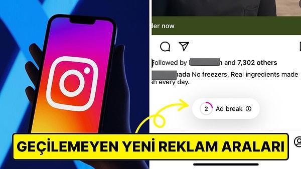 Instagram, Geçilemeyen Reklamları Test Etmeye Başladı