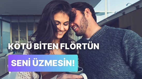 Gözümüzde Büyüttüğümüz Flörtümüz Hayal Kırıklığı Çıktığında Aklımızdan Geçen 10 Şey