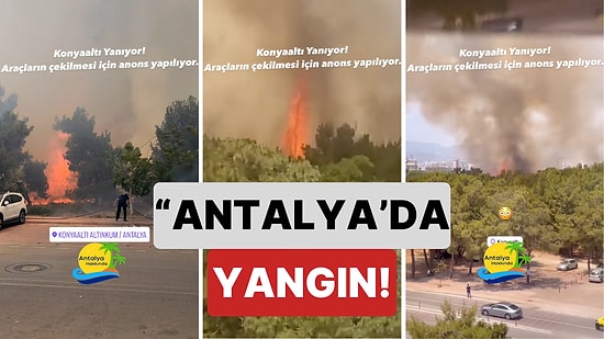 Yazın İlk Yangın Haberi Geldi: Antalya Konyaaltı'nda Yerleşim Yerlerinin Yakınında Orman Yangını Çıktı